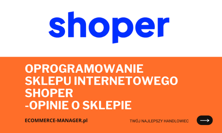Oprogramowanie sklepu internetowego SHOPER – opinie o sklepie