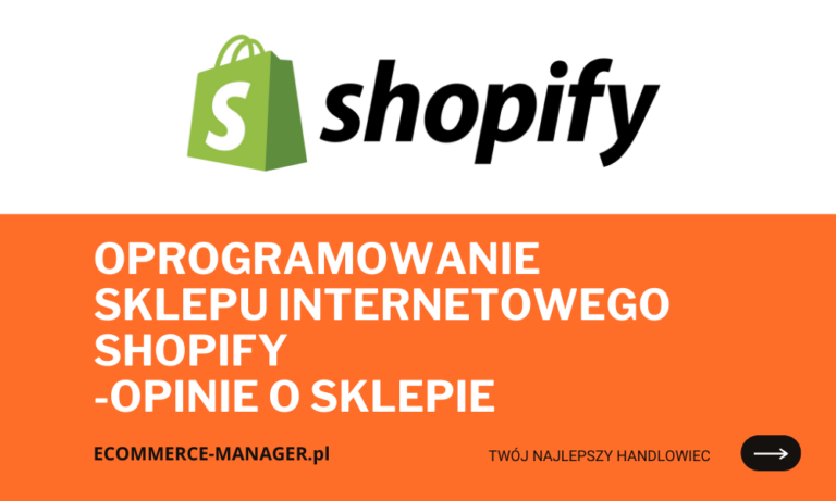 Oprogramowanie sklepu internetowego SHOPIFY – opinie o sklepie