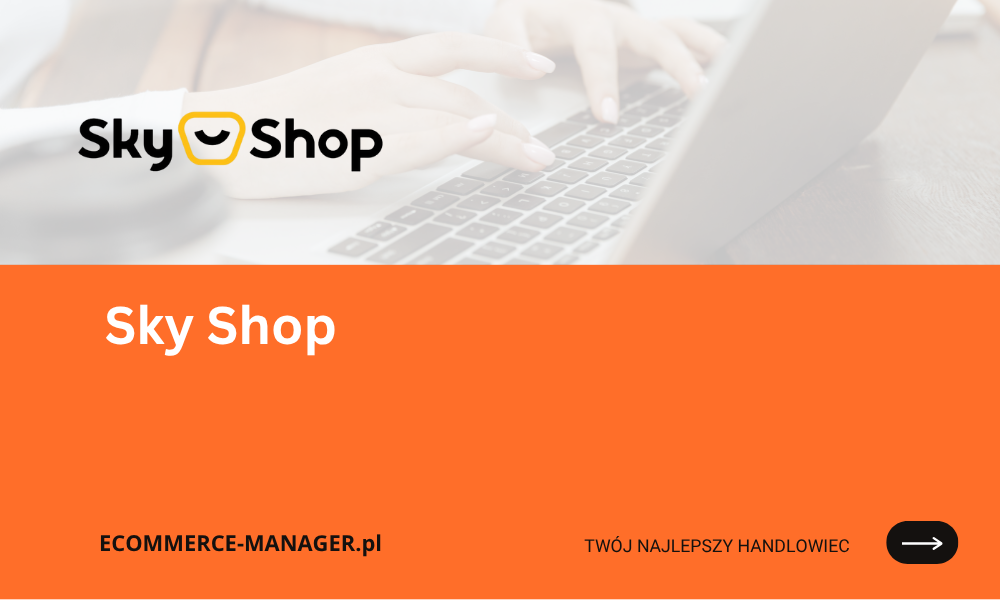 Webinar Sky Shop jak zwiększyć sprzedaż i zarządzać sklepem online