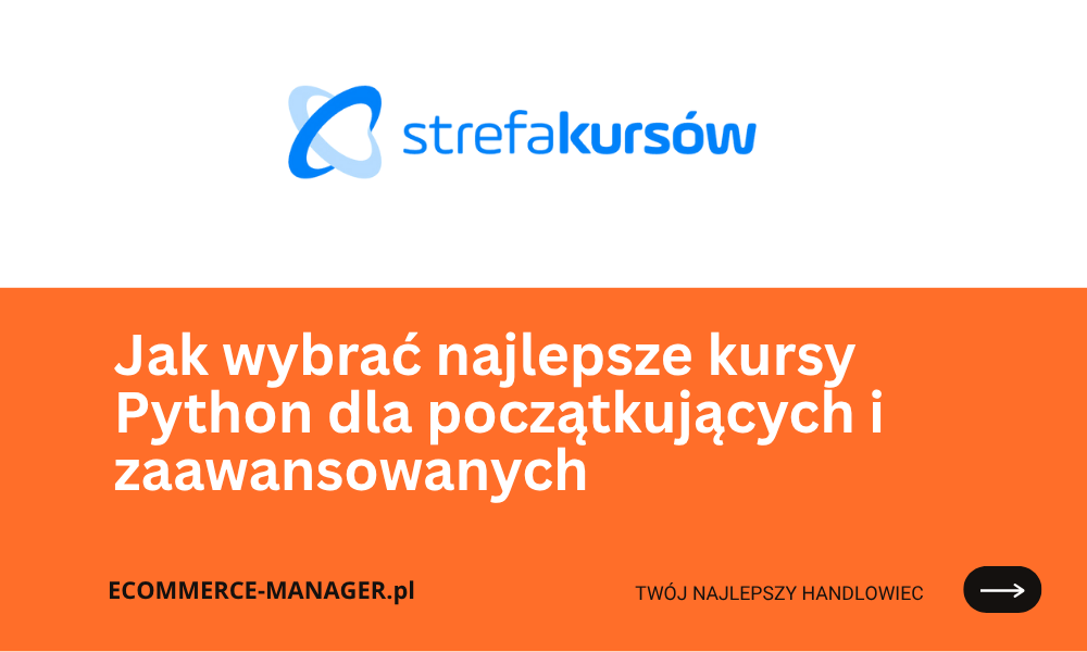 Jak wybrać najlepsze kursy Python dla początkujących i zaawansowanych