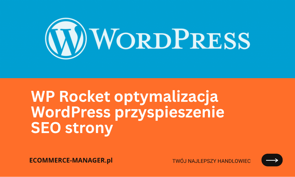 WP Rocket optymalizacja WordPress przyspieszenie i SEO strony