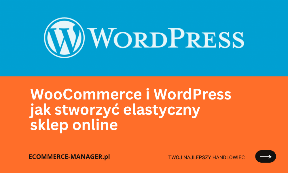 WooCommerce i WordPress jak stworzyć elastyczny sklep online SEO