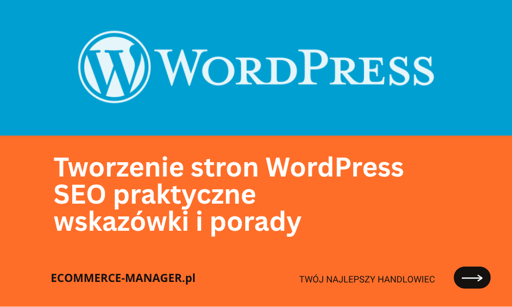 Tworzenie stron WordPress SEO praktyczne wskazówki i porady