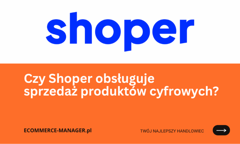 Czy Shoper obsługuje sprzedaż produktów cyfrowych?