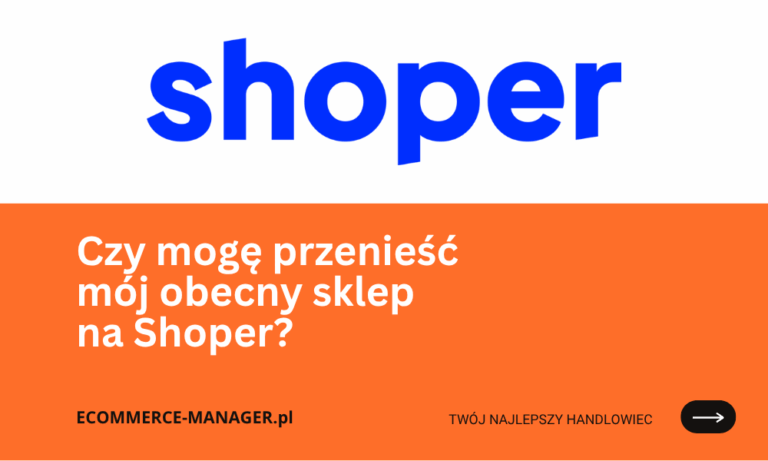 Czy mogę przenieść mój obecny sklep na Shoper?