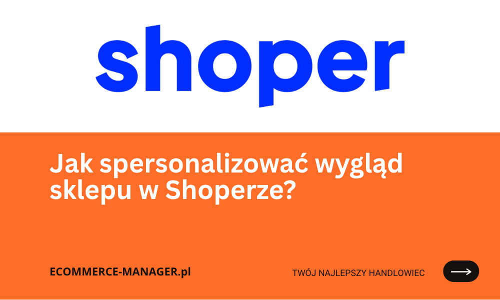 Jak spersonalizować wygląd sklepu w Shoperze?