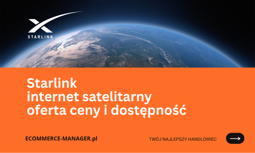Starlink internet satelitarny oferta ceny i dostępność 2024