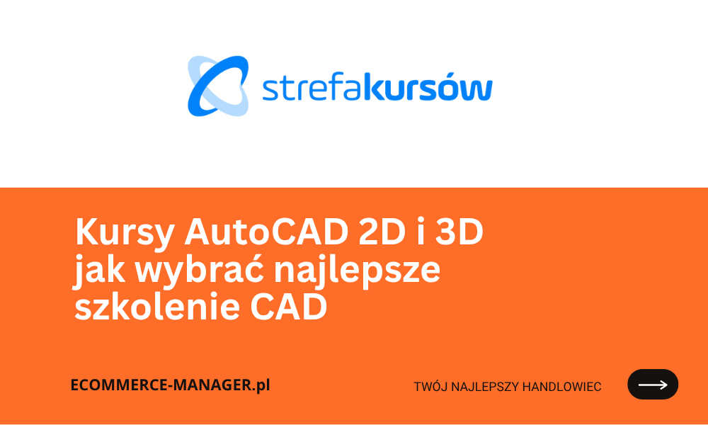 Kursy AutoCAD 2D i 3D jak wybrać najlepsze szkolenie CAD