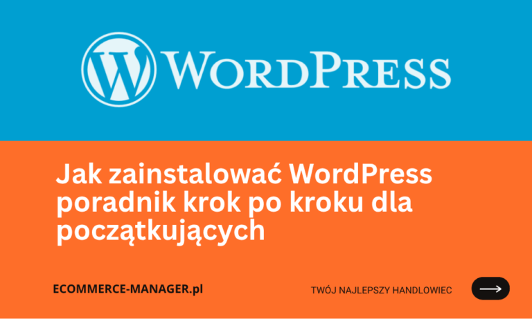 Jak zainstalować WordPress poradnik krok po kroku dla początkujących