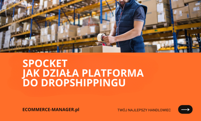 Spocket jak działa platforma do dropshippingu