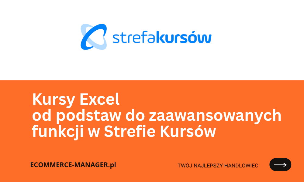Kursy Excel od podstaw do zaawansowanych funkcji w Strefie kursów