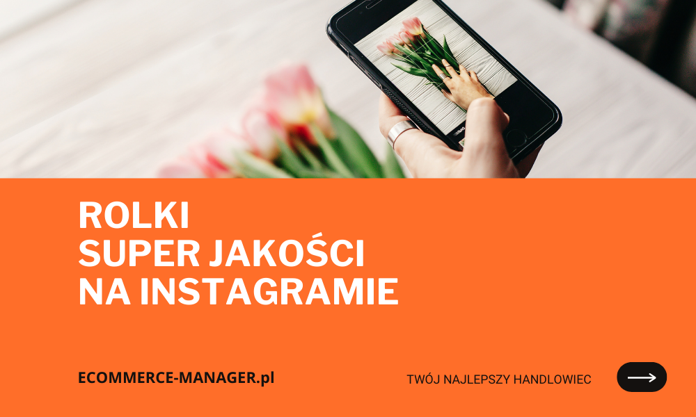 Rolki super jakości na Instagramie