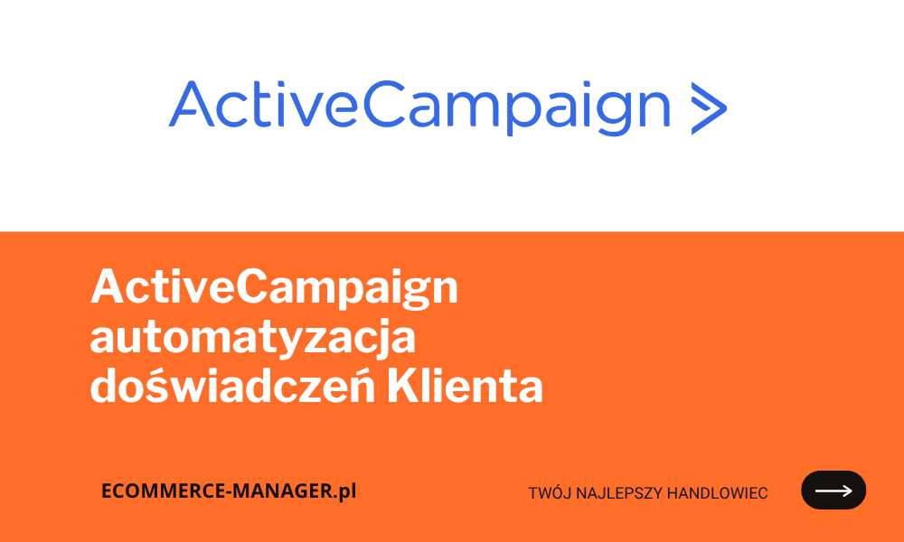 ActiveCampaign: automatyzacja doświadczeń Klienta