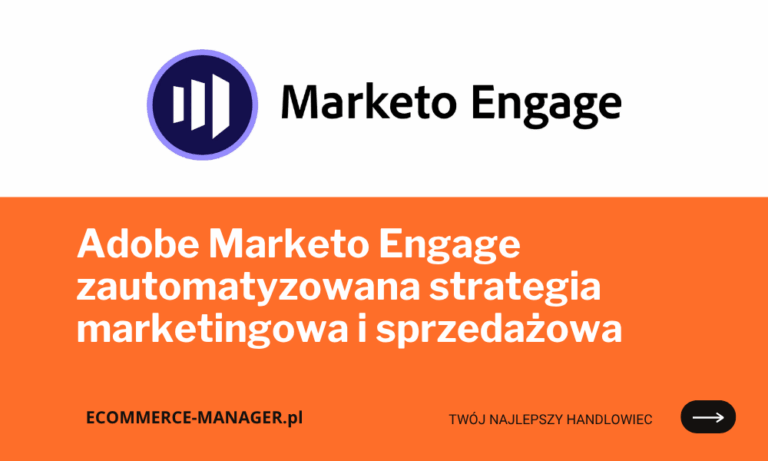 Adobe Marketo Engage: zautomatyzowana strategia marketingowa i sprzedażowa