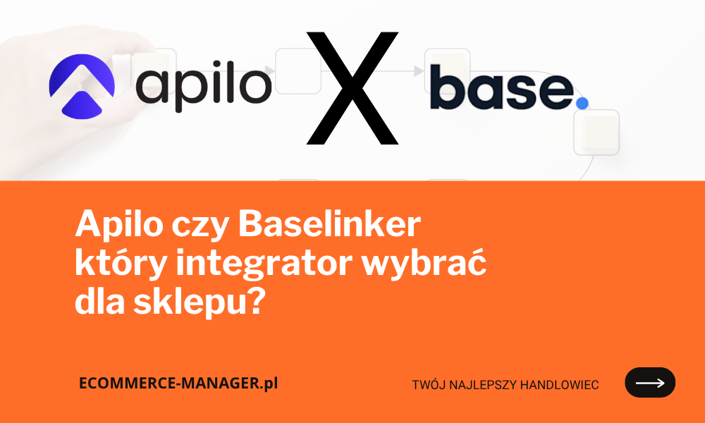 Apilo czy Baselinker który integrator wybrać dla sklepu?
