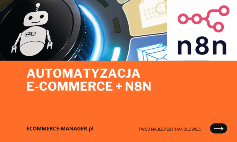 Automatyzacja e-commerce z n8n: jak usprawnić działania sklepu internetowego
