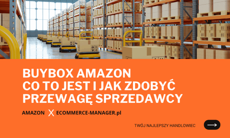 Buybox Amazon co to jest i jak zdobyć przewagę sprzedawcy