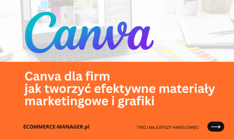 Canva dla firm jak tworzyć efektywne materiały marketingowe i grafiki
