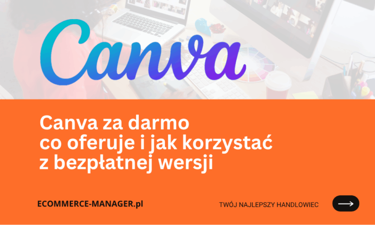 Canva za darmo Co oferuje i jak korzystać z bezpłatnej wersji