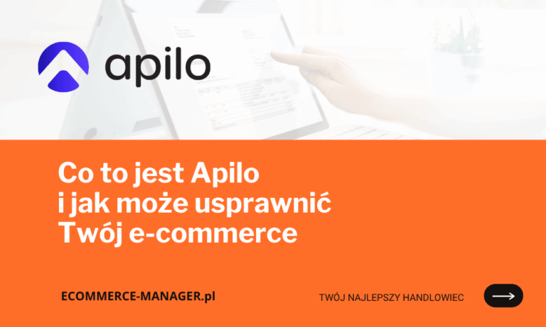 Co to jest Apilo i jak może usprawnić Twój e-commerce