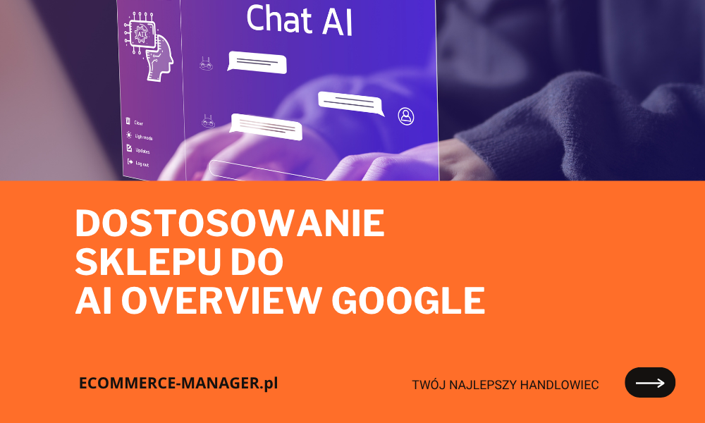 Dostosowanie sklepu do AI Overview w Google