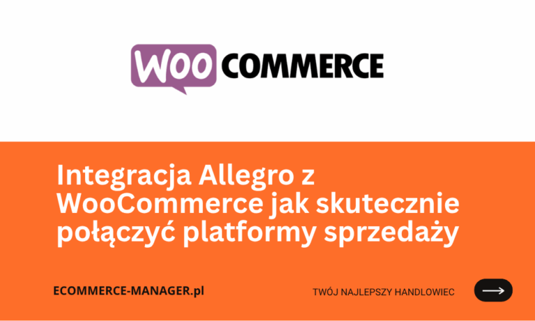 Integracja Allegro z WooCommerce jak skutecznie połączyć platformy sprzedaży