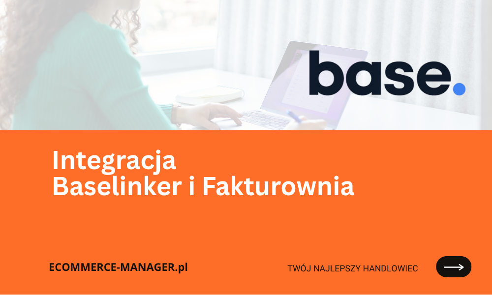 Integracja Baselinker i Fakturownia dla automatyzacji sprzedaży i faktur
