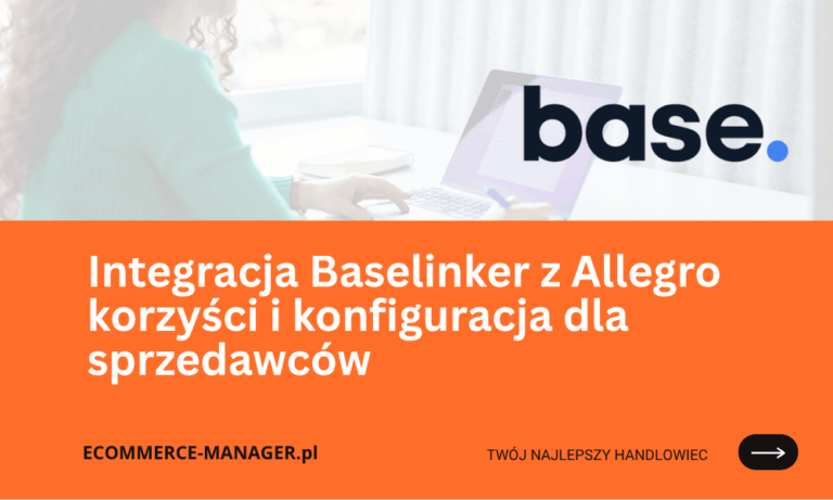 Integracja Baselinker z Allegro korzyści i konfiguracja dla sprzedawców