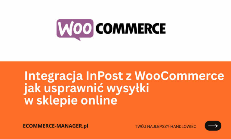 Integracja InPost z WooCommerce jak usprawnić wysyłki w sklepie online