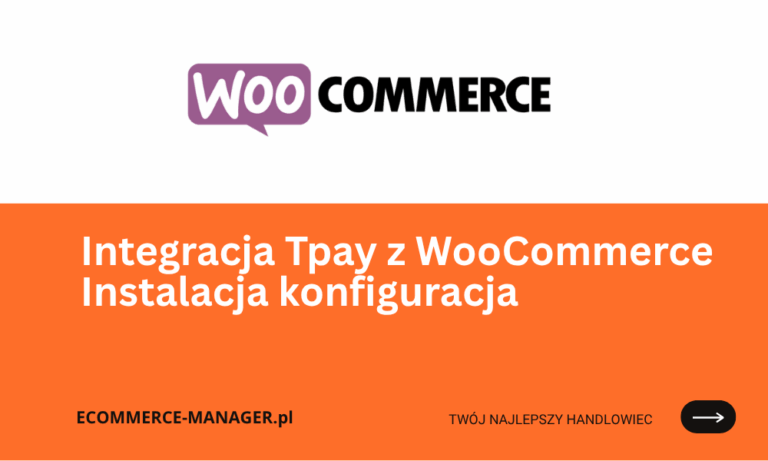 Integracja Tpay z WooCommerce Instalacja konfiguracja i zalety