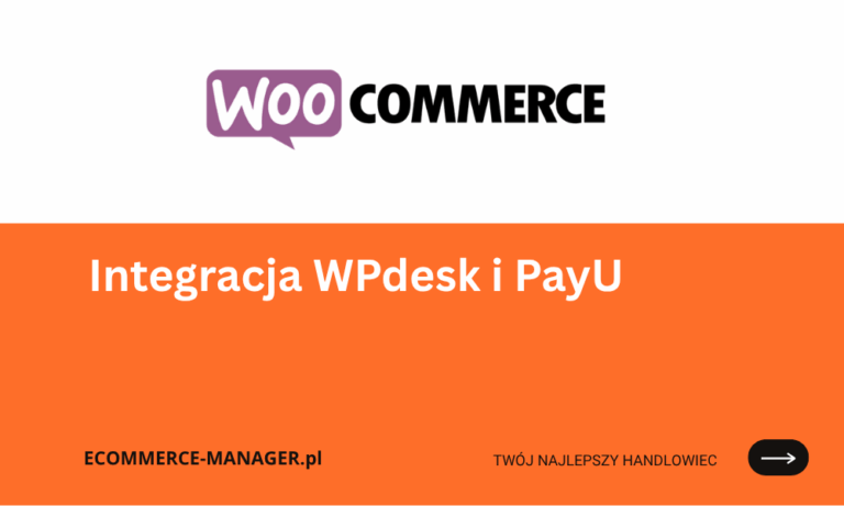 Integracja WPdesk i PayU – optymalizacja sprzedaży online i płatności