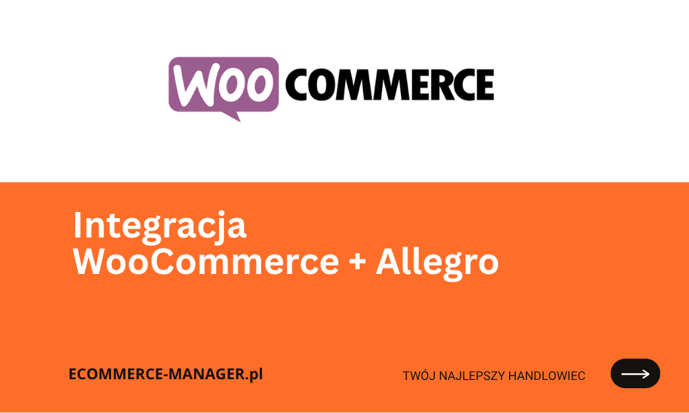 Integracja WooCommerce z Allegro jak zwiększyć sprzedaż i zarządzanie