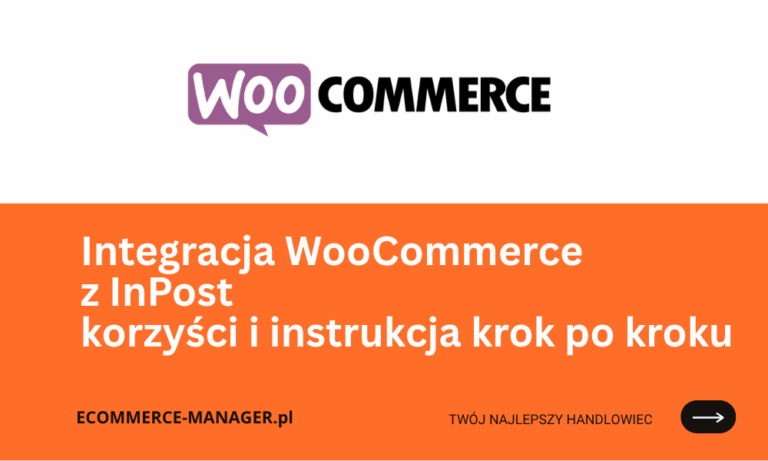 Integracja WooCommerce z InPost korzyści i instrukcja krok po kroku