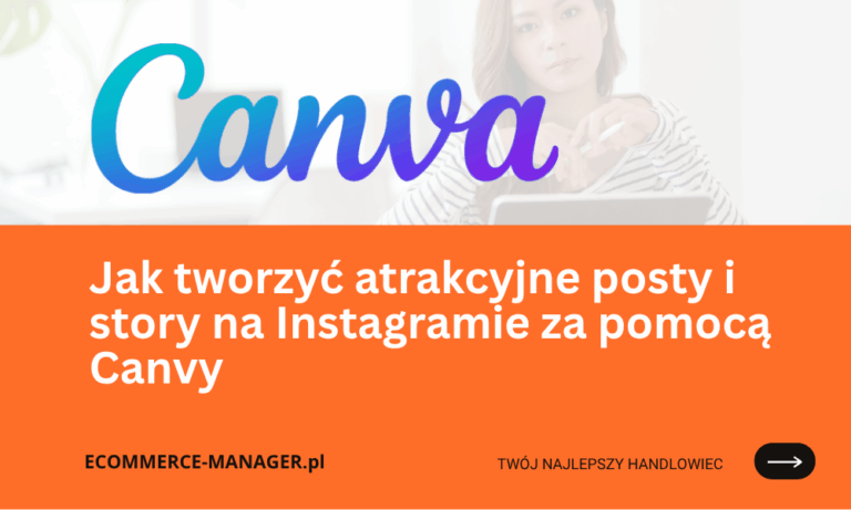 Jak tworzyć atrakcyjne posty i story na Instagramie za pomocą Canvy