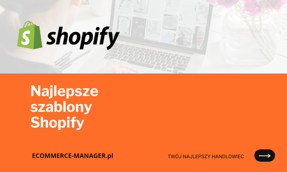 Najlepsze szablony Shopify