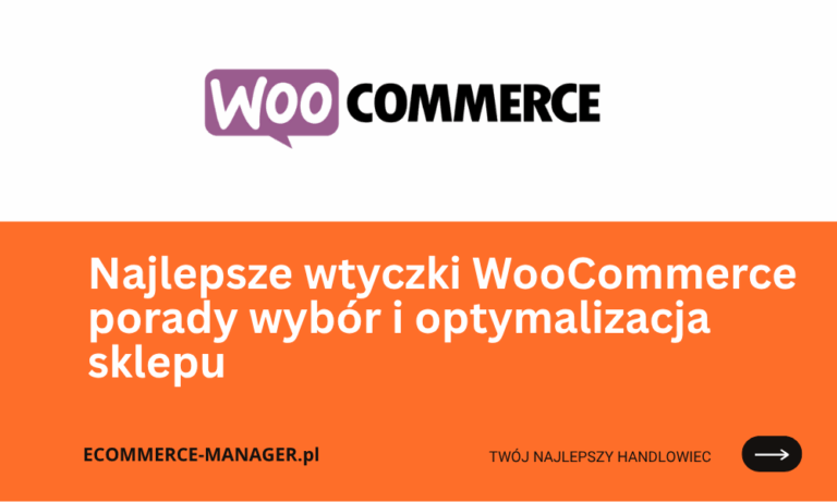 Najlepsze wtyczki WooCommerce porady wybór i optymalizacja sklepu