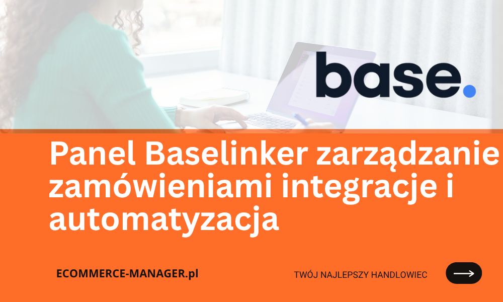 Integracja Baselinker z WooCommerce automatyzacja zamówień i magazynu