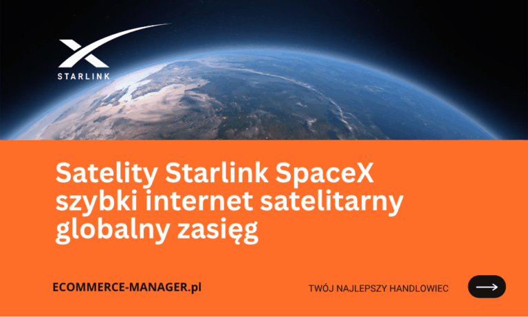 Internet Starlink satelity niskoorbitalne szybki dostęp do sieci
