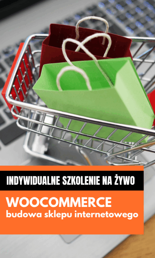Szkolenie WooCommerce – Stwórz i Zarządzaj Własnym Sklepem Internetowym