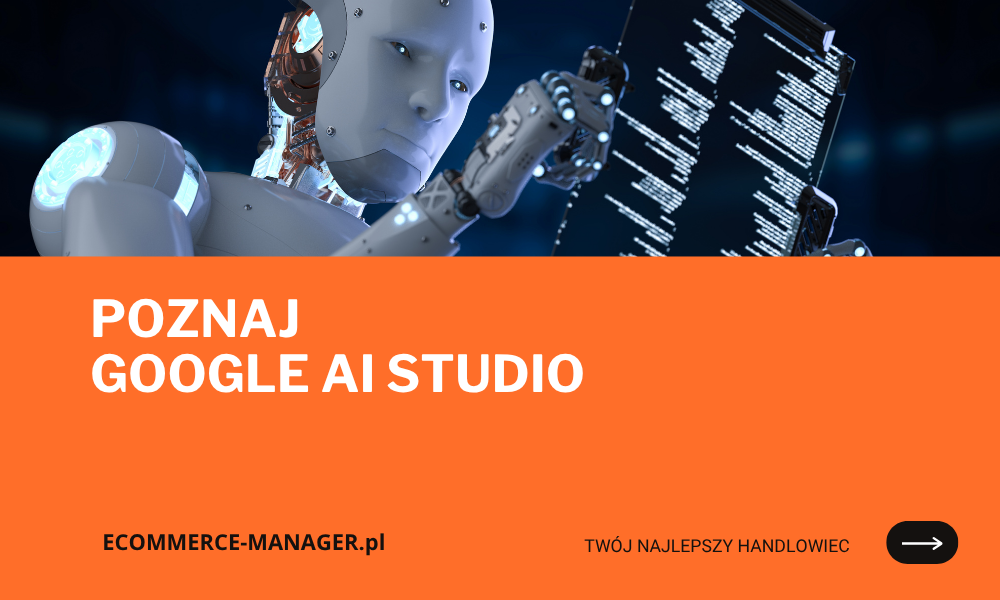 Sztuczna inteligencja zmienia świat na naszych oczach, a narzędzia do jej tworzenia stają się coraz bardziej dostępne. Jednym z najbardziej ekscytujących jest Google AI Studio