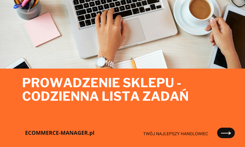 Prowadzenie sklepu internetowego - codzienna lista zadań dla właściciela 2025