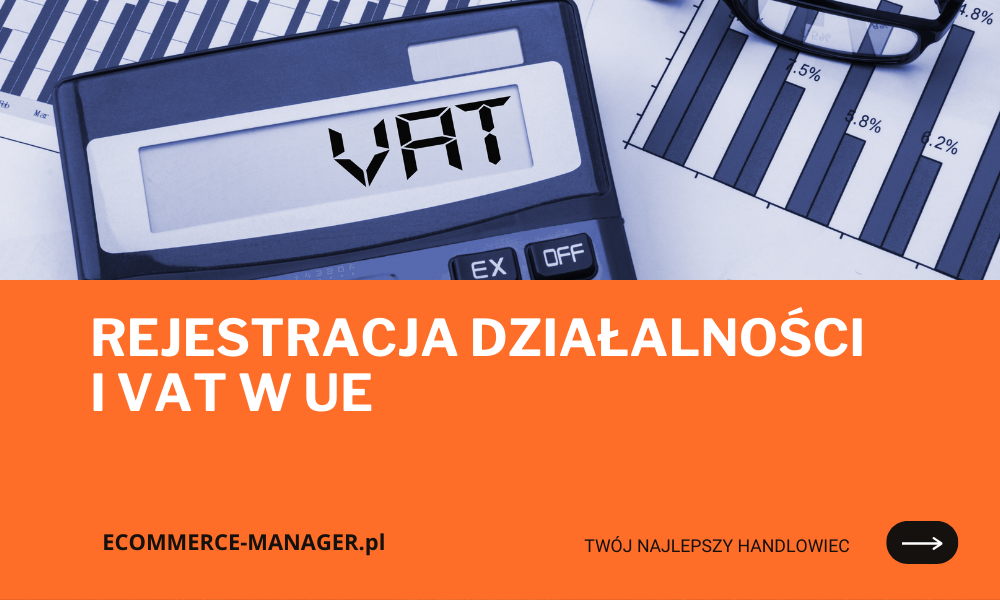 Rejestracja działalności i VAT w UE