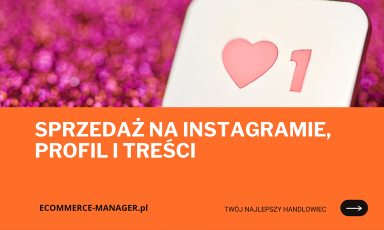Sprzedaż na Instagramie, profil i treści