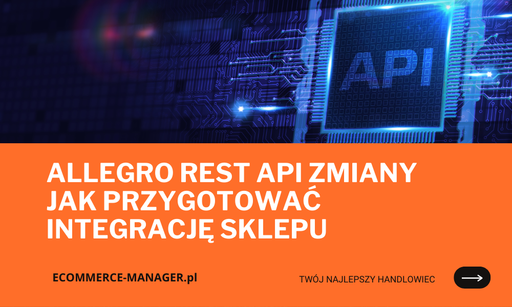 Allegro REST API zmiany jak przygotować integrację sklepu