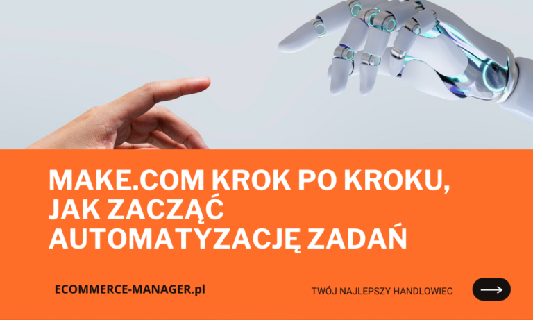 Make.com krok po kroku, jak zacząć automatyzację zadań