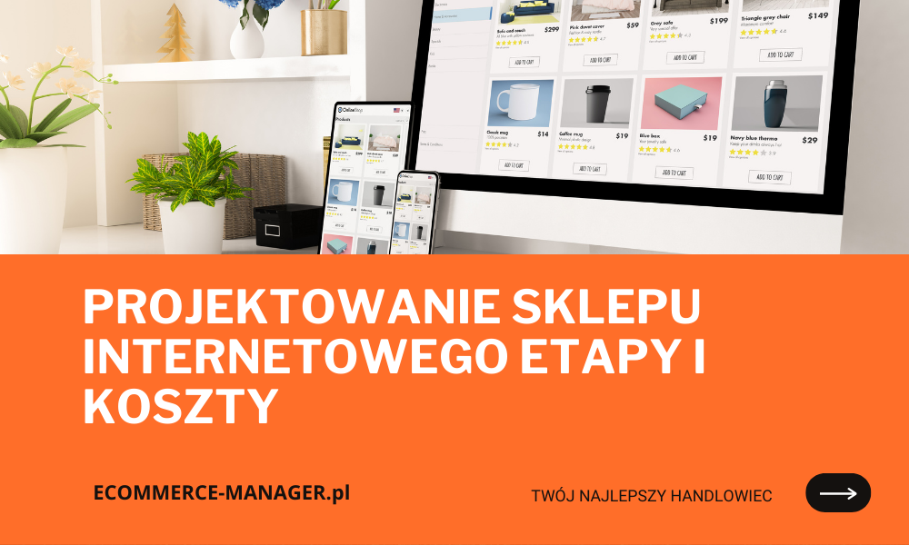 Projektowanie sklepu internetowego etapy i koszty