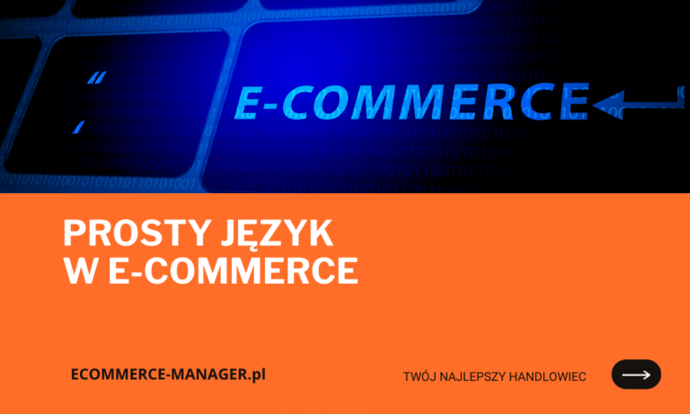 Prosty język w e-commerce jak zwiększyć konwersję i zaufanie