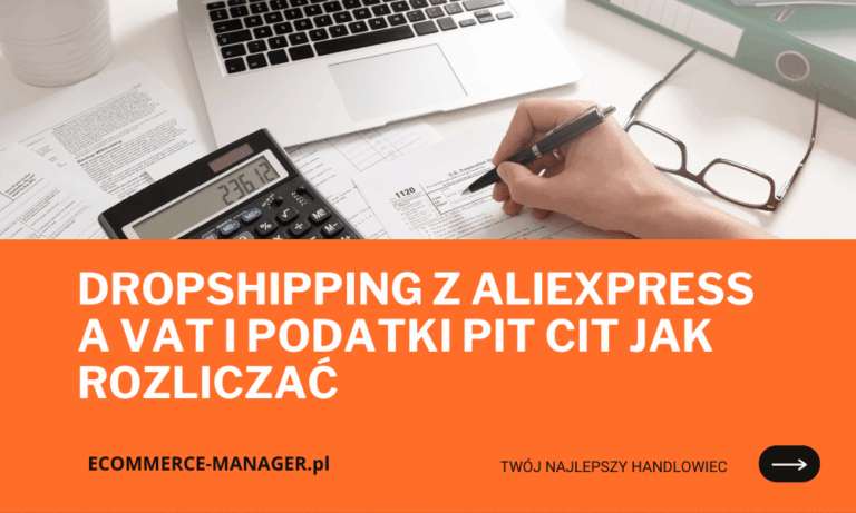 Dropshipping z AliExpress a VAT i podatki PIT CIT jak rozliczać