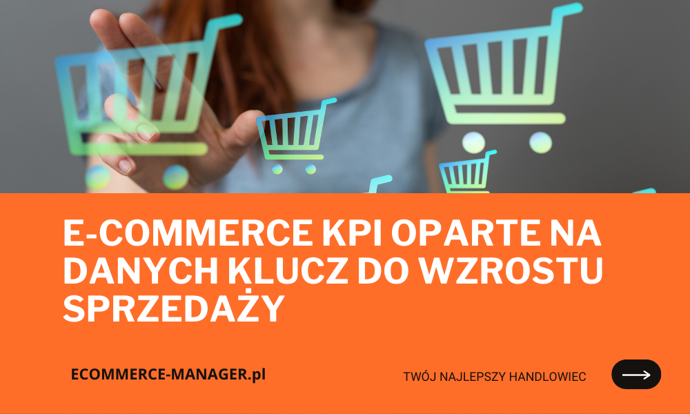 E-commerce KPI oparte na danych klucz do wzrostu sprzedaży