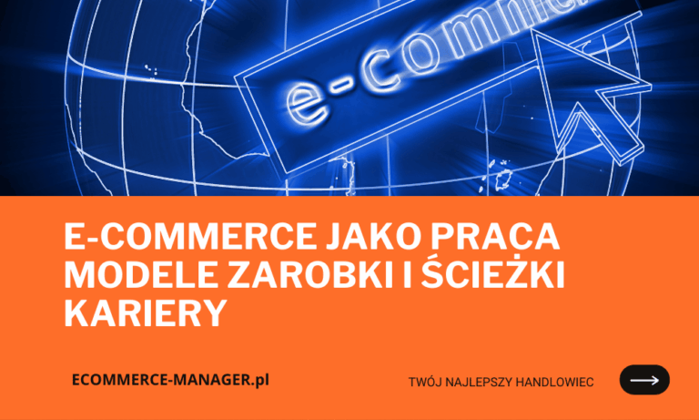 E-commerce jako praca modele zarobki i ścieżki kariery